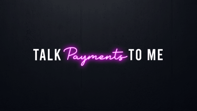 Coming Soon: Talk Payments to Me
