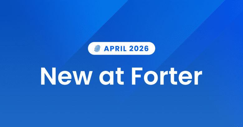 More of What Matters: Forter’s April Product Release